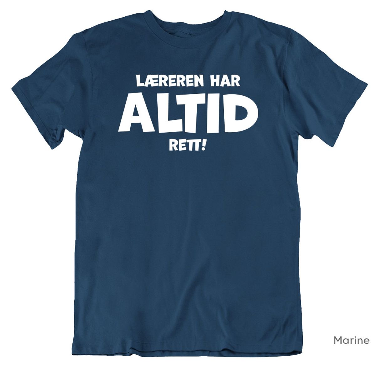 Læreren har altid rett T-skjorte