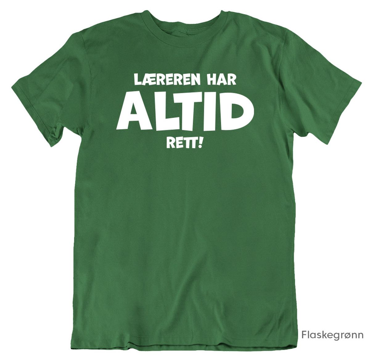 Læreren har altid rett T-skjorte