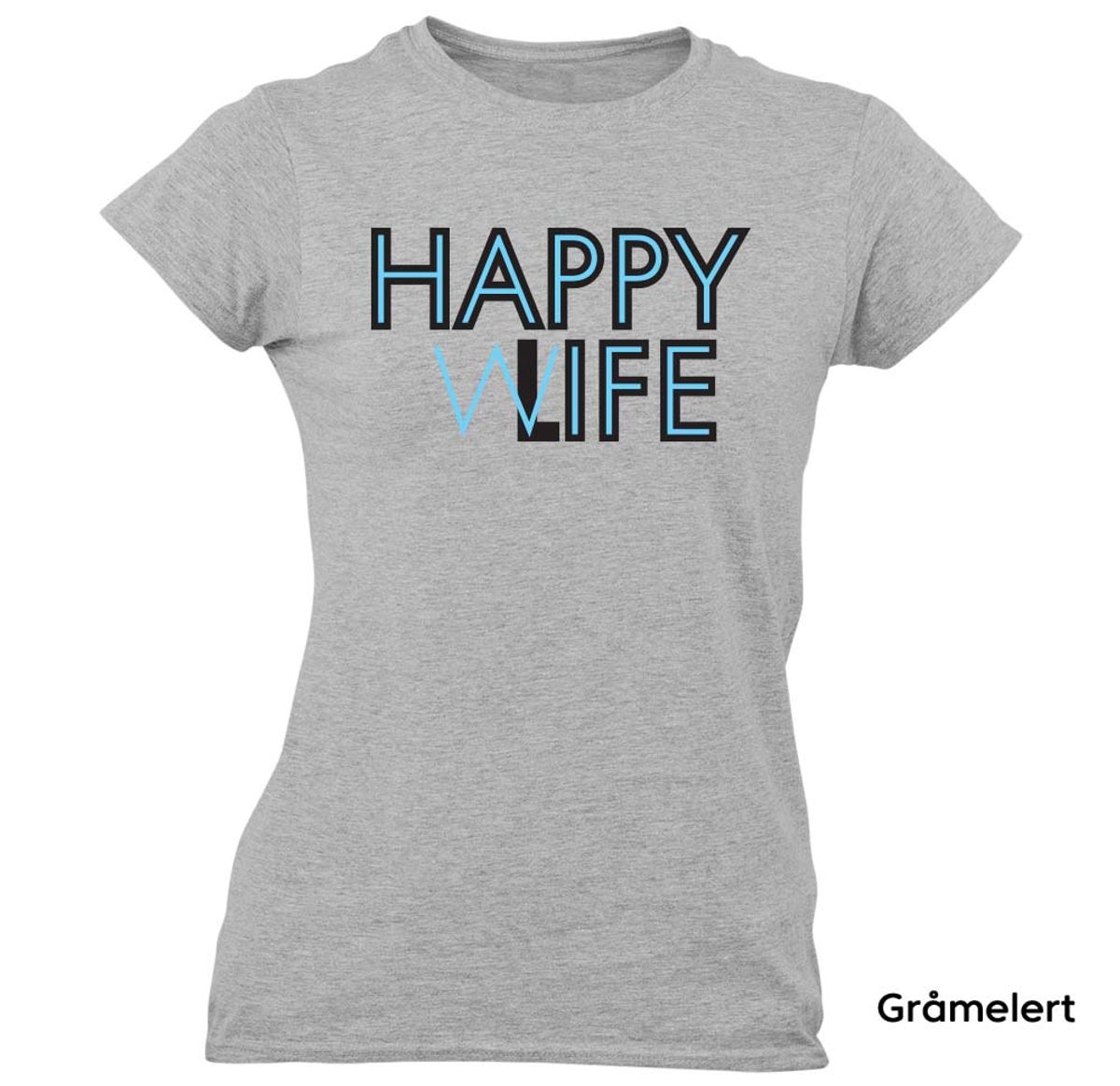 Happy Wife - Happy Life T-skjorte DAME