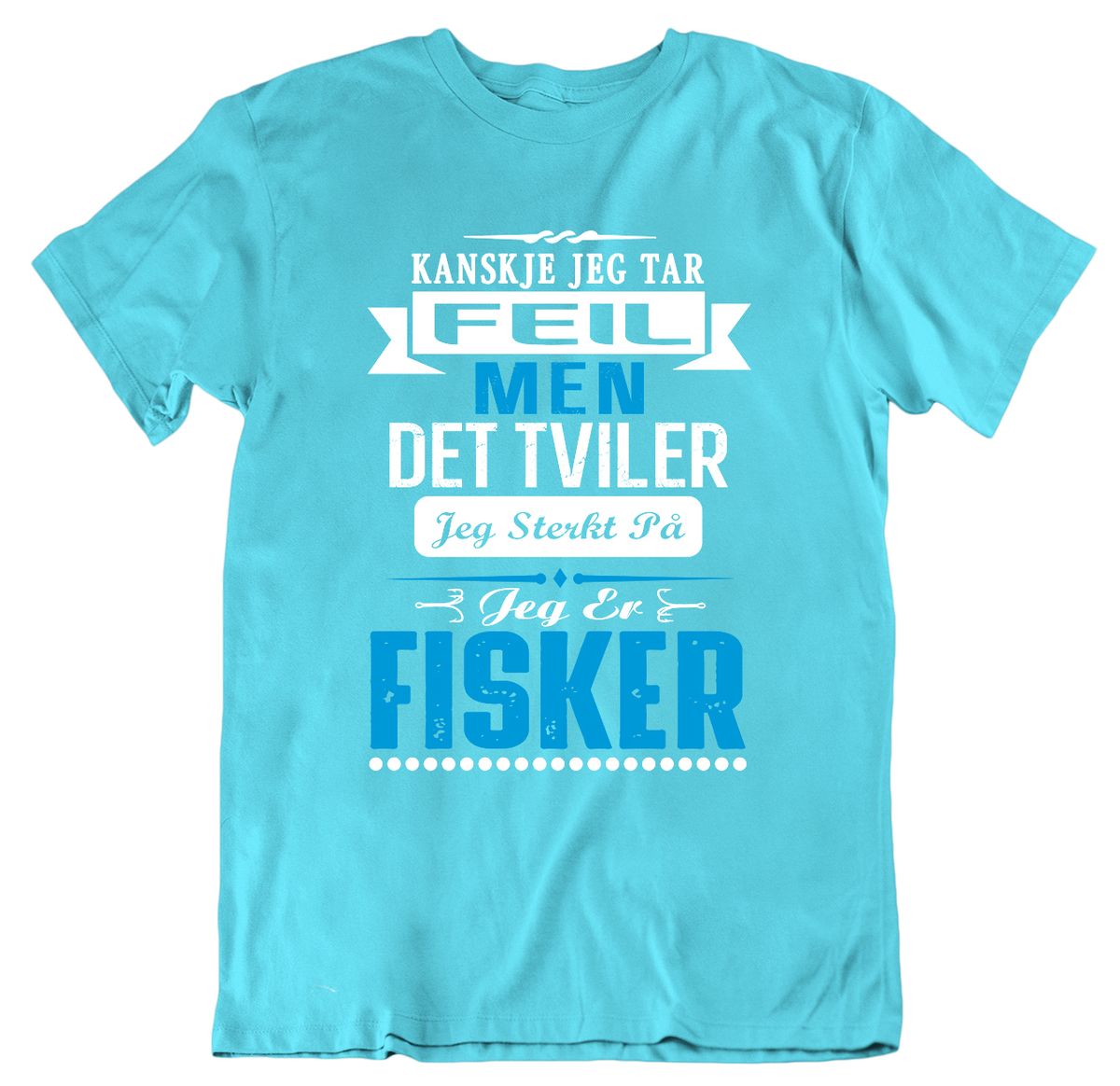Kanskje jeg tar feil - fisker T-skjorte