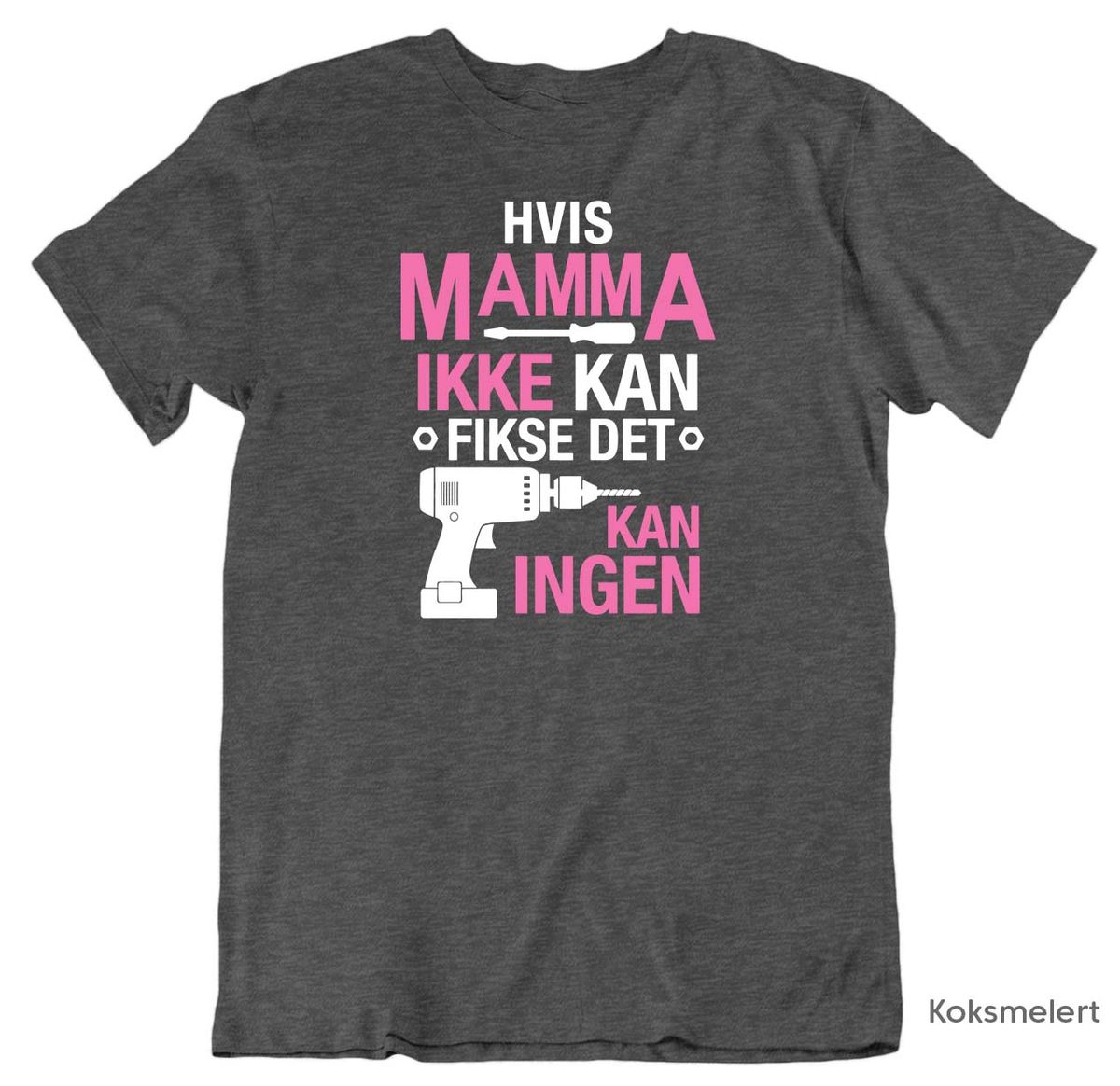 Mamma Fikse T-skjorte UNISEX
