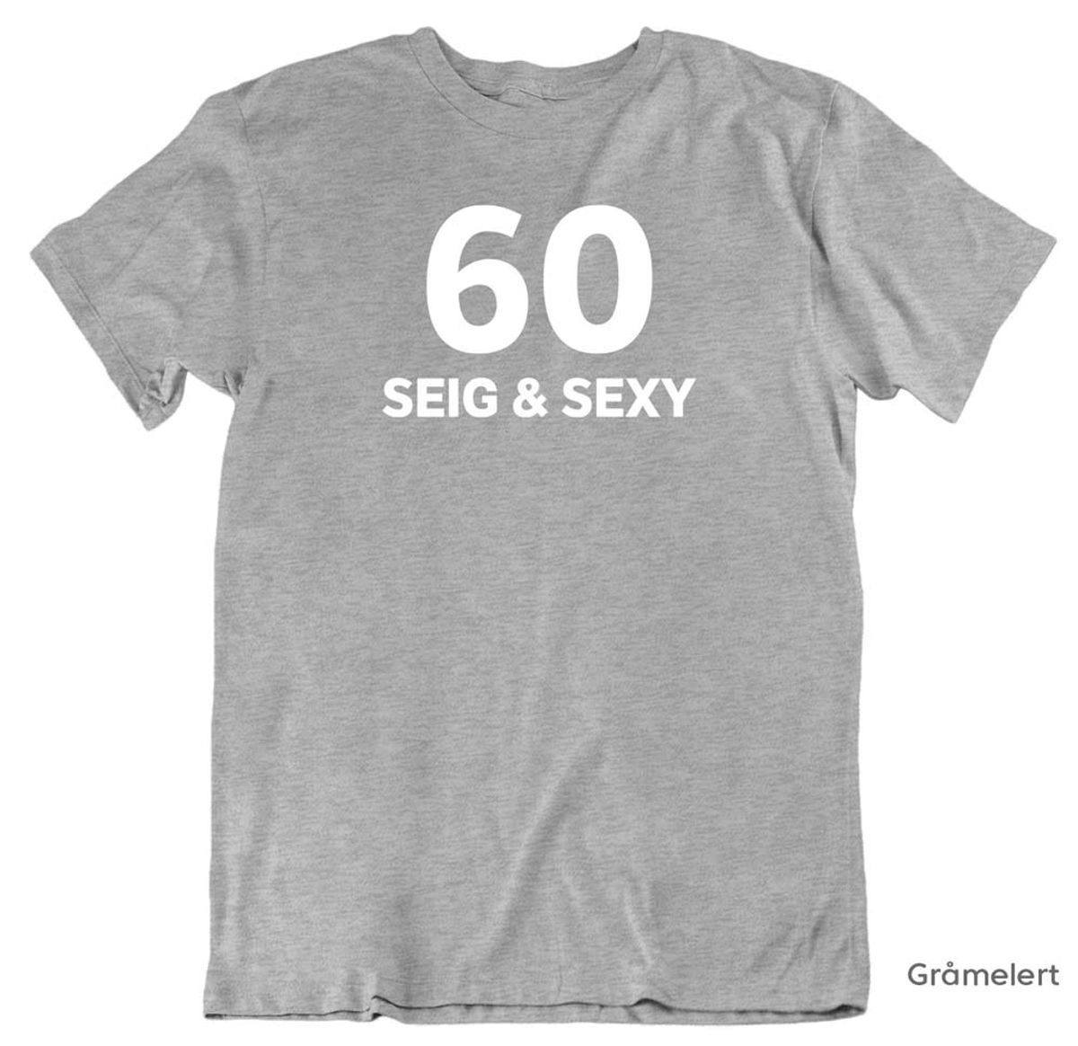 60, Seig & Sexy T-skjorte