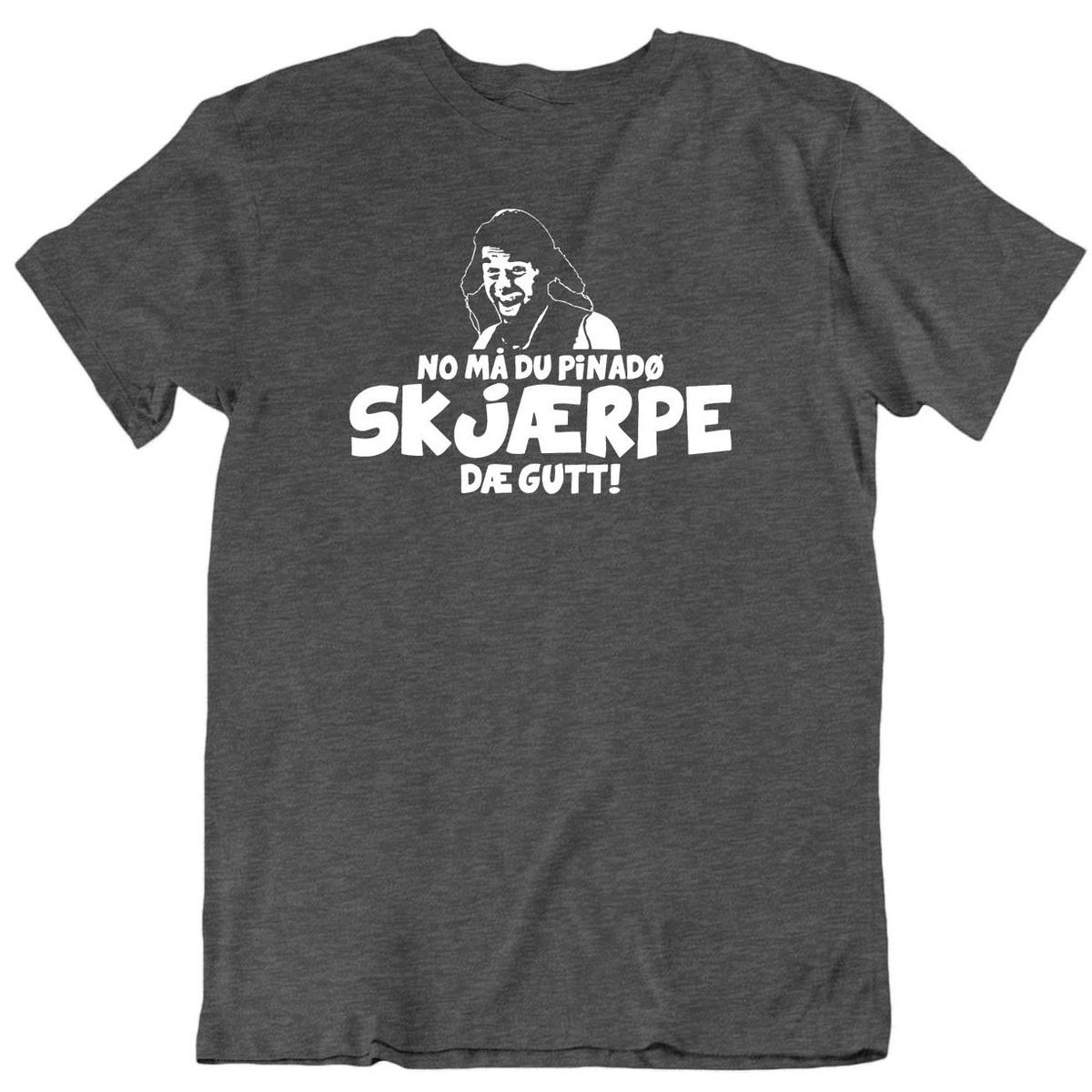 Skjærpe dæ gutt T-skjorte