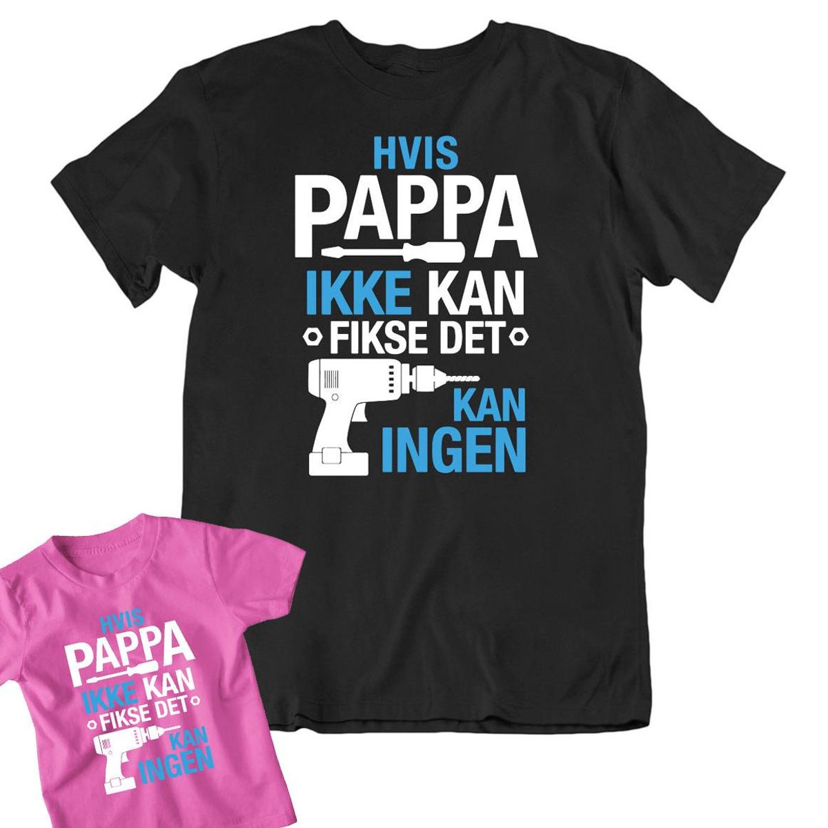 Pakkepris - Pappa Fikse T-skjorter voksen + 1 barn